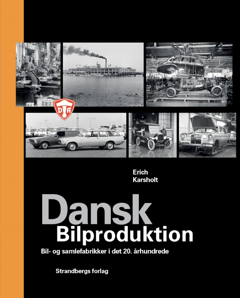 Dansk Bilproduktion — Bil- og samlefabrikker i det 20. århundrede